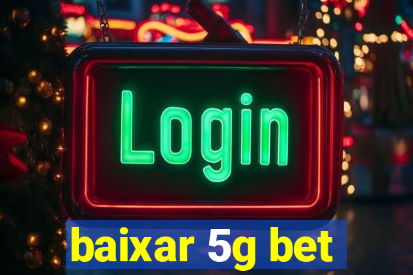 baixar 5g bet